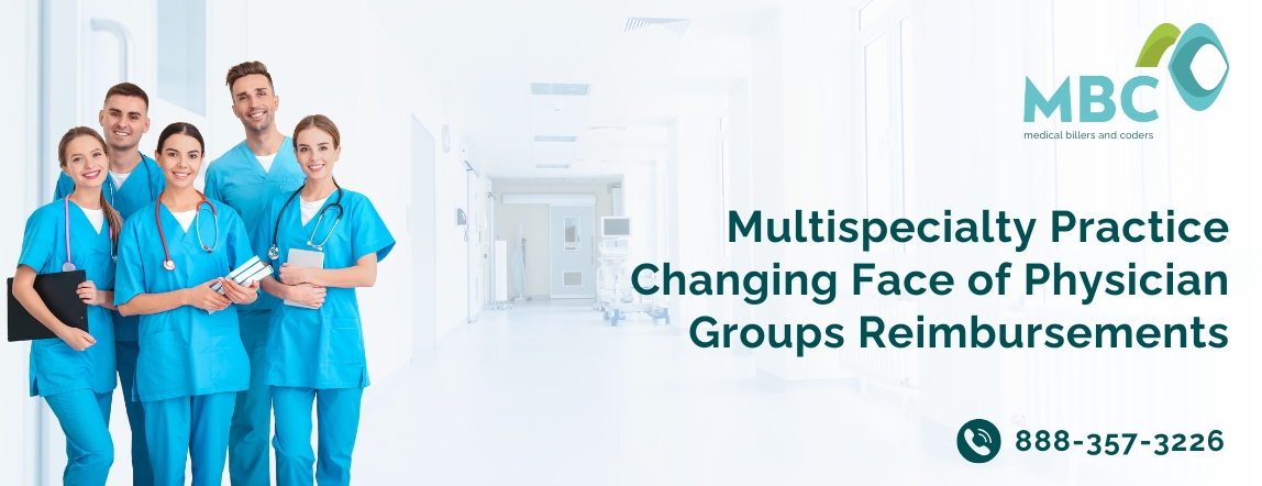 Multispecialty Practice Changing face of physician groups reimbursements