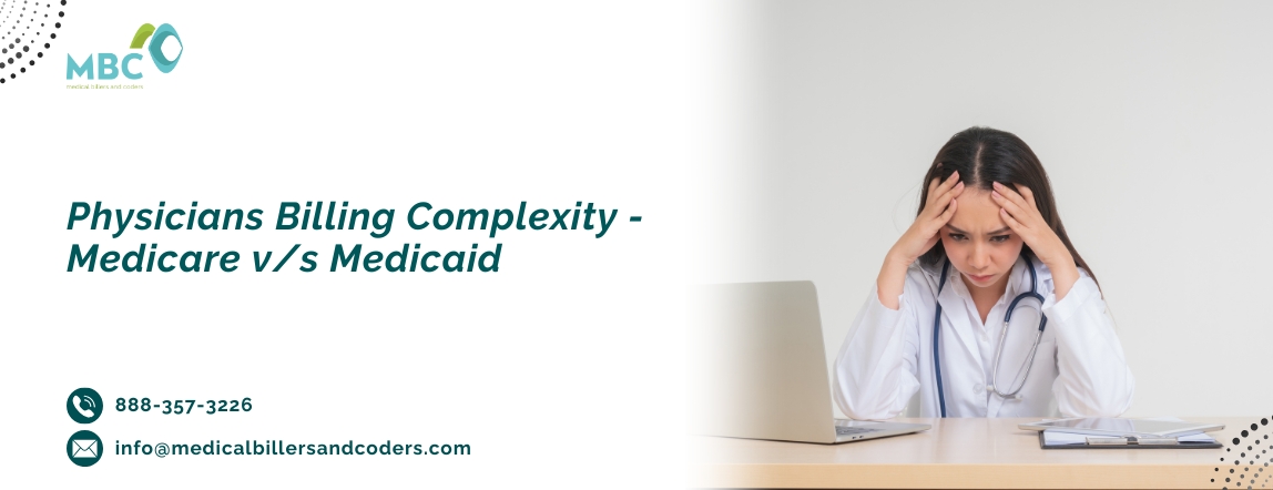 Physicians Billing Complexity - Medicare v/s Medicaid