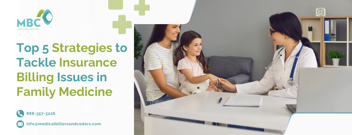 Top 5 Strategies to Overcome Insurance Billing Challenges in Family Medicine