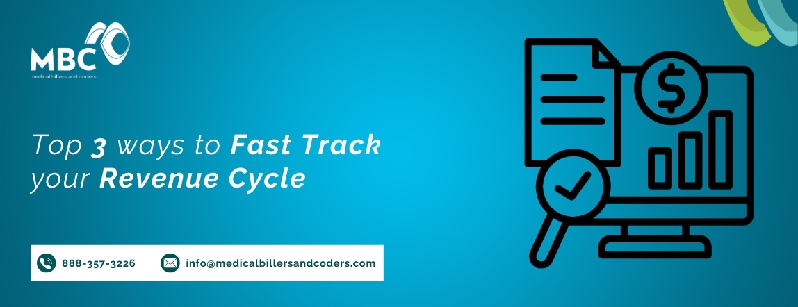 Top 3 ways to Fast Track your Revenue Cycle