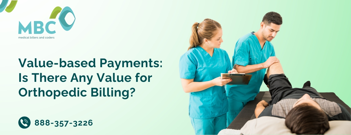 Value-based Payments: Is There any Value for Orthopedic Billing?